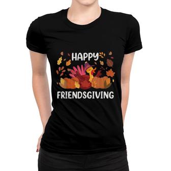 Happy Friendsgiving Thanksgiving Turkey Women T-shirt | Mazezy
