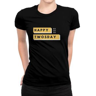 Happy Twosday Cute Tuesday February 22Nd 2022 22222 Date Women T-shirt | Mazezy