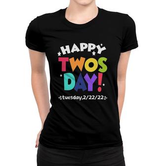 Happy Twosday Tuesday 22222 February 22Nd 2022 Ver2 Women T-shirt | Mazezy