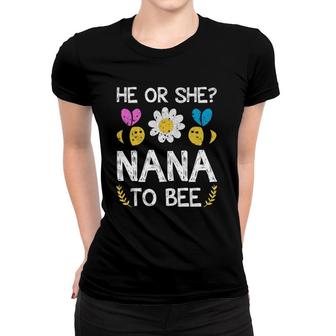 He Or She Nana To Bee Future Grandma To Be Women T-shirt | Mazezy