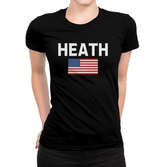 Heath Name American Flag Gift Women T-shirt | Mazezy