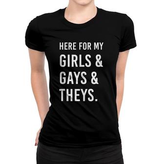 Here For My Girls, Gays, And Theys - Ally Af  Women T-shirt