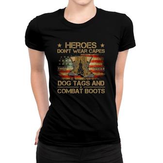 Heroes Don't Wear Capes They Wear Dog Tags & Combat Boots Women T-shirt | Mazezy