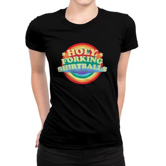 Holy Mother Forking Balls - Forking Balls Funny Women T-shirt | Mazezy