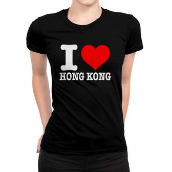 Hong Kong - I Love Hong Kong - I Heart Hong Kong Women T-shirt | Mazezy