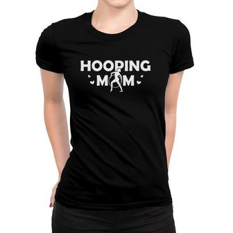 Hooping Mom - Hooping Lover Gifts Hula Hoop Dancer Outfit Women T-shirt | Mazezy