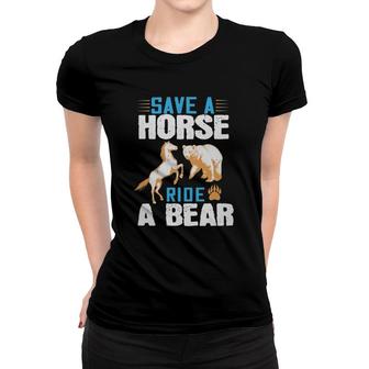 Horses Equestrian Bear Save A Ride A Bear Horse Riding Women T-shirt | Mazezy