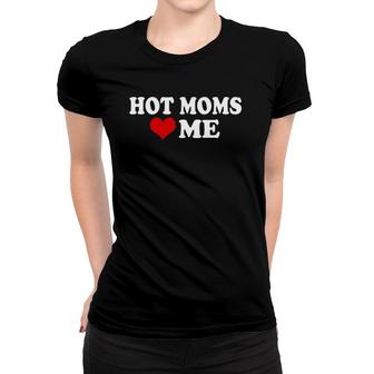 Hot Moms Heart Me Red Heart Funny Women T-shirt | Mazezy