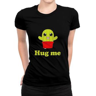 Hug Me Cactus Women T-shirt | Mazezy