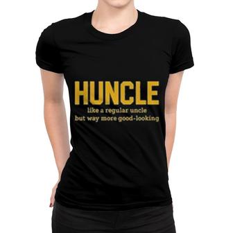 Huncle Good Looking Uncle Women T-shirt | Mazezy