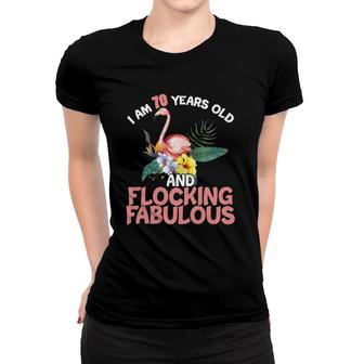 I Am 70 Years Old & Flocking Fabulous 70Th Birthday Flamingo Women T-shirt | Mazezy