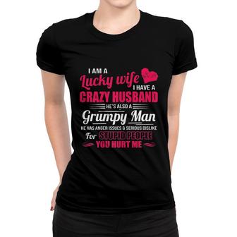 I Am A Lucky Wife I Have A Crazy Husband Women T-shirt | Mazezy