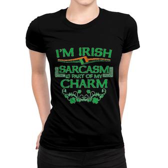 I Am Irish Sarcasm Funny Shamrock Humor St Patricks Paddy Day Women T-shirt | Mazezy