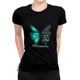 I Am The Storm Ptsd Awareness Butterfly Women T-shirt | Mazezy