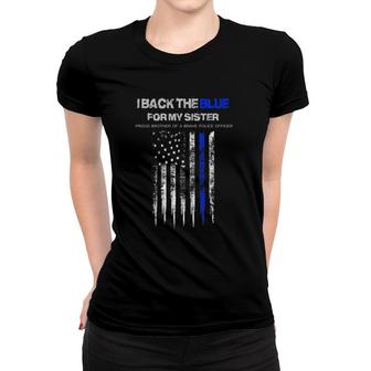 I Back The Blue For My Sister Thin Blue Line Police Women Women T-shirt | Mazezy