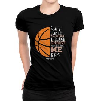 I Can Do All Things Through Christ Basketball Christian Women T-shirt | Mazezy