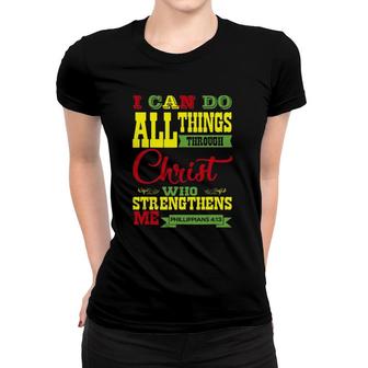 I Can Do All Things Through Christ Religious Women T-shirt | Mazezy