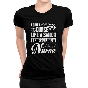 I Don't Curse Like A Sailor I Curse Like A Nurse Funny Women T-shirt | Mazezy CA