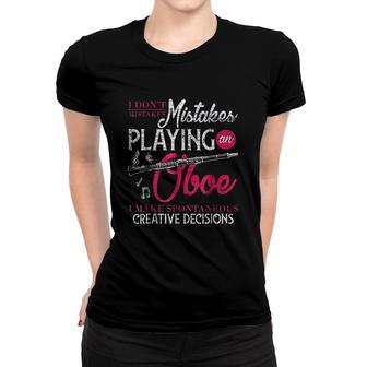 I Dont Make Mistakes Playing The Oboe Women T-shirt | Mazezy