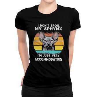 I Don't Spoil My Sphynx I'm Just Very Accommodating Vintage Retro Women T-shirt | Mazezy