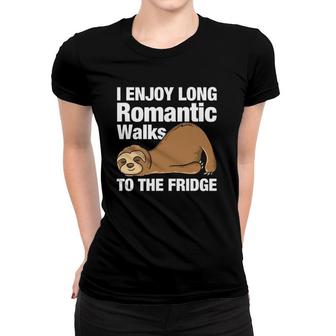 I Enjoy Romantic Walks To The Fridge Funny Sloth Women T-shirt | Mazezy UK