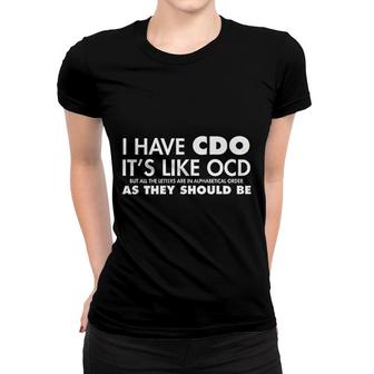 I Have Cdo Its Like Ocd Women T-shirt | Mazezy
