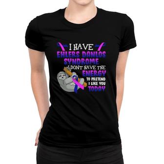 I Have Ehlers Danlos Syndrome Sloth Lovers Gift Women T-shirt | Mazezy