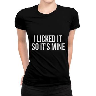 I Licked It So Its Mine Halloween Christmas Funny Women T-shirt - Seseable
