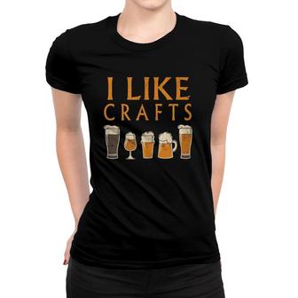 I Like Crafts Vintage Draught Beer Lover Drinking Gift Women T-shirt | Mazezy