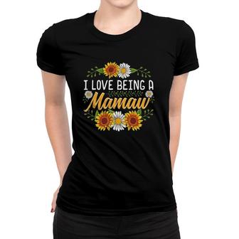 I Love Being A Mamaw Sunflower Mother's Day Gifts Women T-shirt | Mazezy