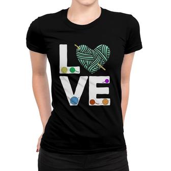 I Love Crochet And Knitting Funny Crocheting Lover Women T-shirt | Mazezy