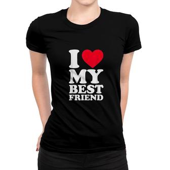 I Love My Best Friend I Heart My Best Friend Cute Women T-shirt - Thegiftio UK