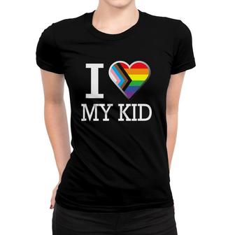 I Love My Kid With Pride Women T-shirt | Mazezy