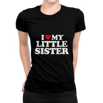 I Love My Little Sister Women T-shirt - Thegiftio UK