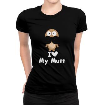 I Love My Mutt Mixed Breed Dog Women T-shirt | Mazezy
