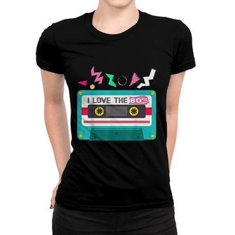 I Love The 80s Eighties Cassette Tape Women T-shirt | Mazezy
