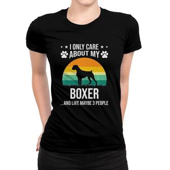 I Only Care About My Boxer Dog Lover Women T-shirt | Mazezy UK