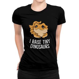 I Raise Tiny Dinosaurs Lizard Bearded Dragon Mom Women T-shirt | Mazezy
