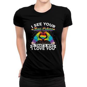 I See Your True Colors That's Why I Love You Lgbt Pride Women T-shirt | Mazezy