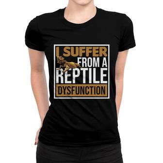 I Suffer From A Reptile Dysfunction Bearded Dragon Women T-shirt | Mazezy