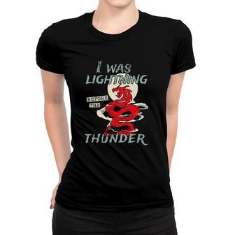 I Was Lightning Before The Thunder Gift Women T-shirt | Mazezy