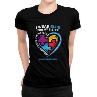 I Wear Blue For My Sister Autism Awareness S Kids Gifts Women T-shirt | Mazezy