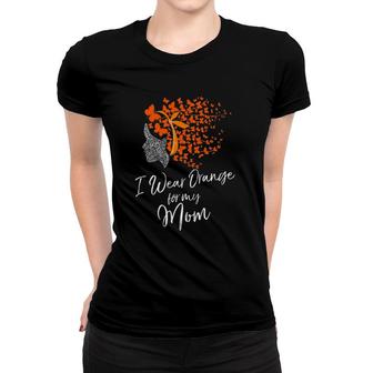 I Wear Orange For My Mom Multiple Sclerosis Awareness Women T-shirt | Mazezy