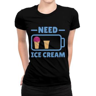 Ice Cream Cream With The Saying Ice Cream Ice Cream Parlour Soft Ice Cream Women T-shirt | Mazezy