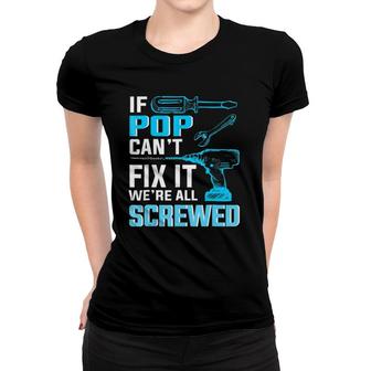 If Pop Can't Fix It We're All Screwed Women T-shirt | Mazezy