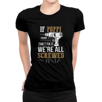 If Poppi Can't Fix It We're All Screwed Funny Women T-shirt | Mazezy