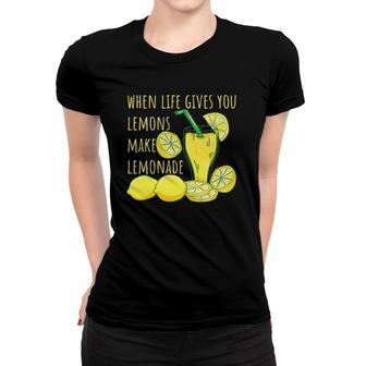 If When Life Gives You Lemons Make Lemonade Sweet Tea - Sign Women T-shirt | Mazezy