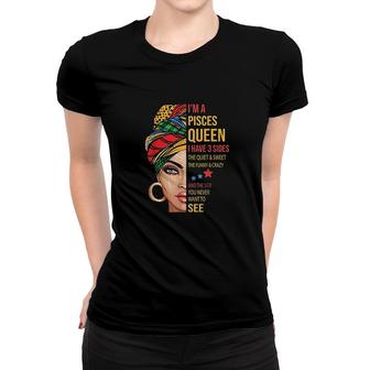 I'm A Pisces Queen I Have 3 Sides Pisces Women T-shirt | Mazezy