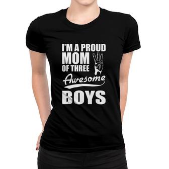 I'm A Proud Mom Of Three Awesome Boys Funny Mother Women T-shirt | Mazezy