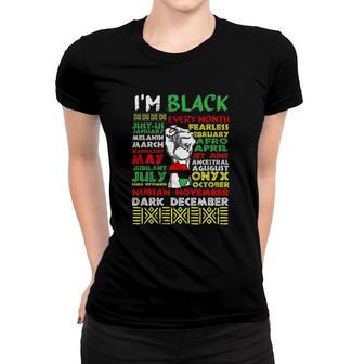 I'm Black Every Month Power Fist Cool African American Gifts Women T-shirt | Mazezy